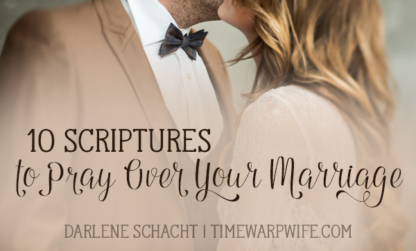 10 Scriptures to Pray Over Your Marriage