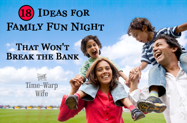 18 Ideas for Family Fun Night That Won’t Break the Bank