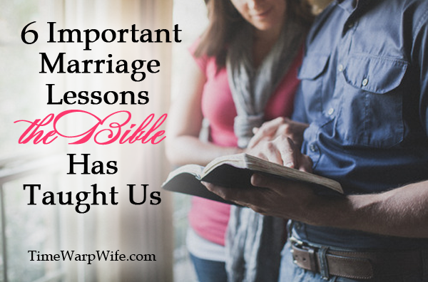 6 Important Marriage Lessons the Bible Has Taught Us