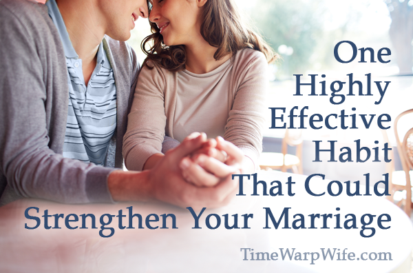 One Highly Effective Habit That Could Strengthen Your Marriage