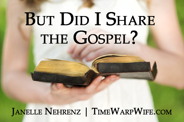 But Did I Share the Gospel?