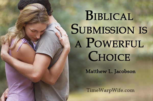 Biblical Submission is a Powerful Choice