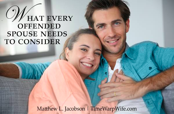 What Every Offended Spouse Needs to Consider