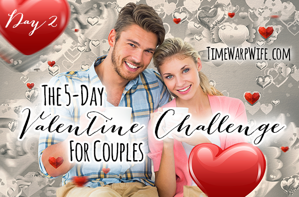 Day 2 – The Valentine Challenge for Couples
