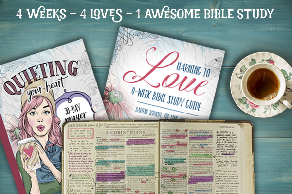 4 Weeks – 4 Loves – 1 Awesome Bible Study!