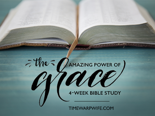 Bible Study – The Amazing Power of Grace – Week 1 Part 1