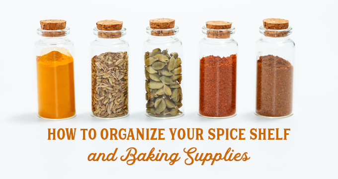How to Organize Your Spice Shelf and Baking Supplies