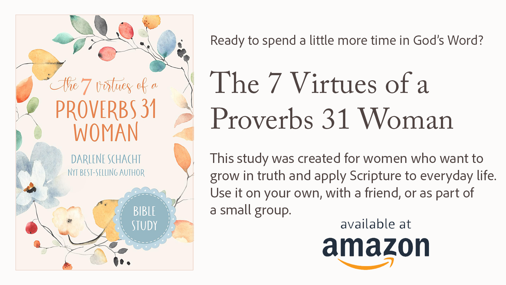 The 7 Virtues of a Proverbs 31 Woman—Bible Study The 7 Virtues of a Proverbs 31 Woman—Bible Study